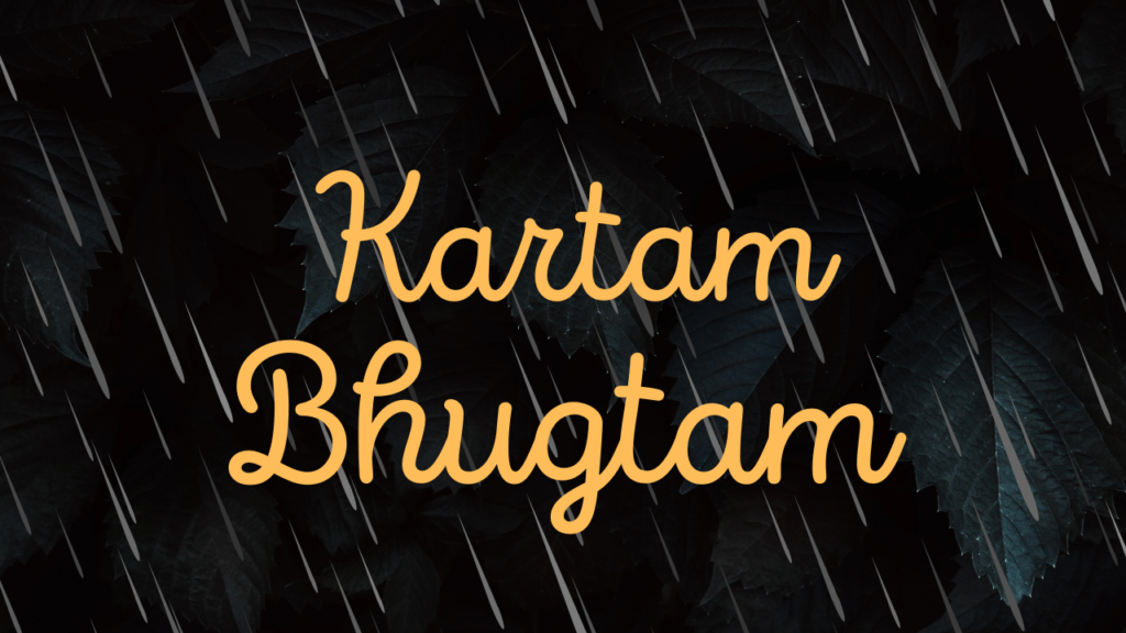 Kartam Bhugtam