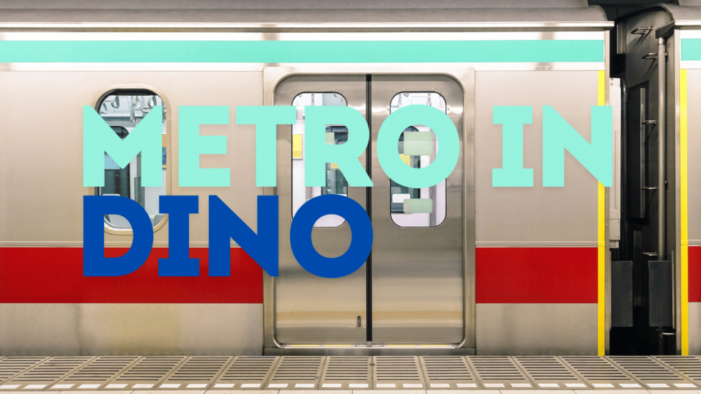 Metro in Dino