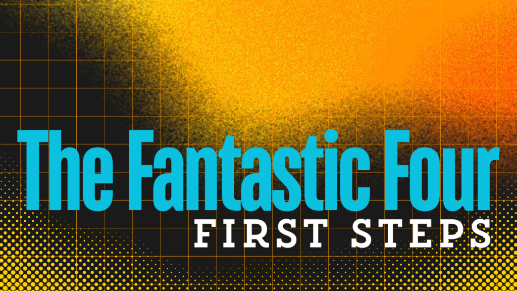 The Fantastic Four: First Steps